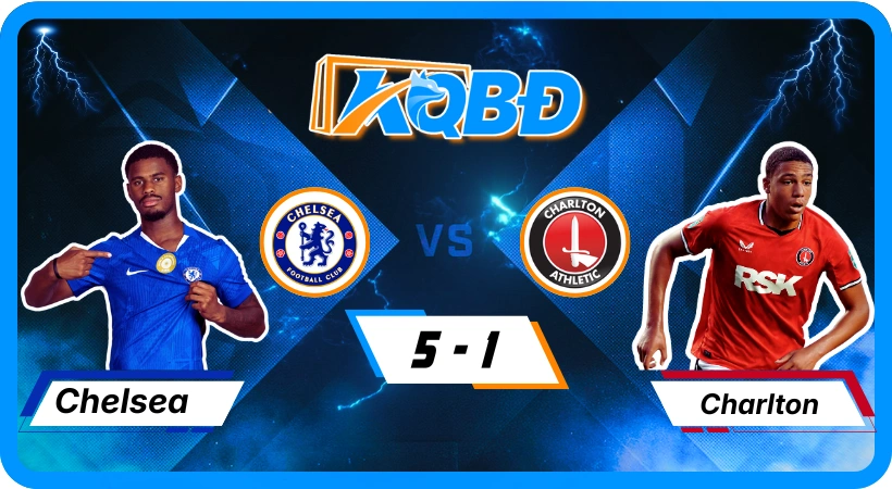 KQBD Chelsea vs Charlton Athletic 5-1 | vòng 3 FA Cup 2025-26